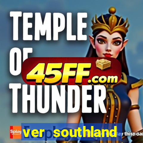 ver southland online gratis